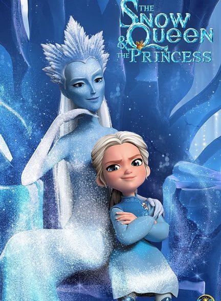 دانلود انیمیشن ملکه برفی و شاهزاده (The Snow Queen and the Princess 2023)